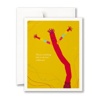 There's Nothing Left To Do But Celebrate Card