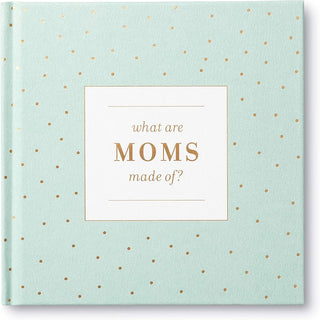 What Are Moms Made Of Book