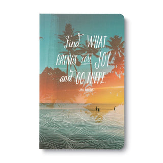 Find What Brings You Joy and Go There - Write Now Journal