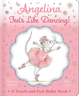 Angelina Feels Like Dancing! by Katharine Holabird